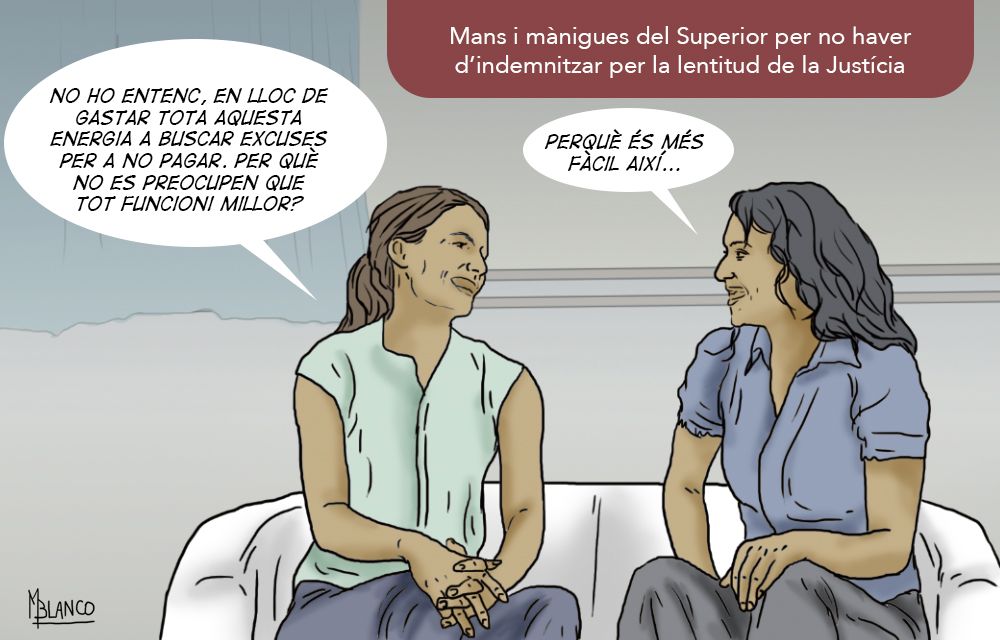 La Justícia hauria de funcionar millor.