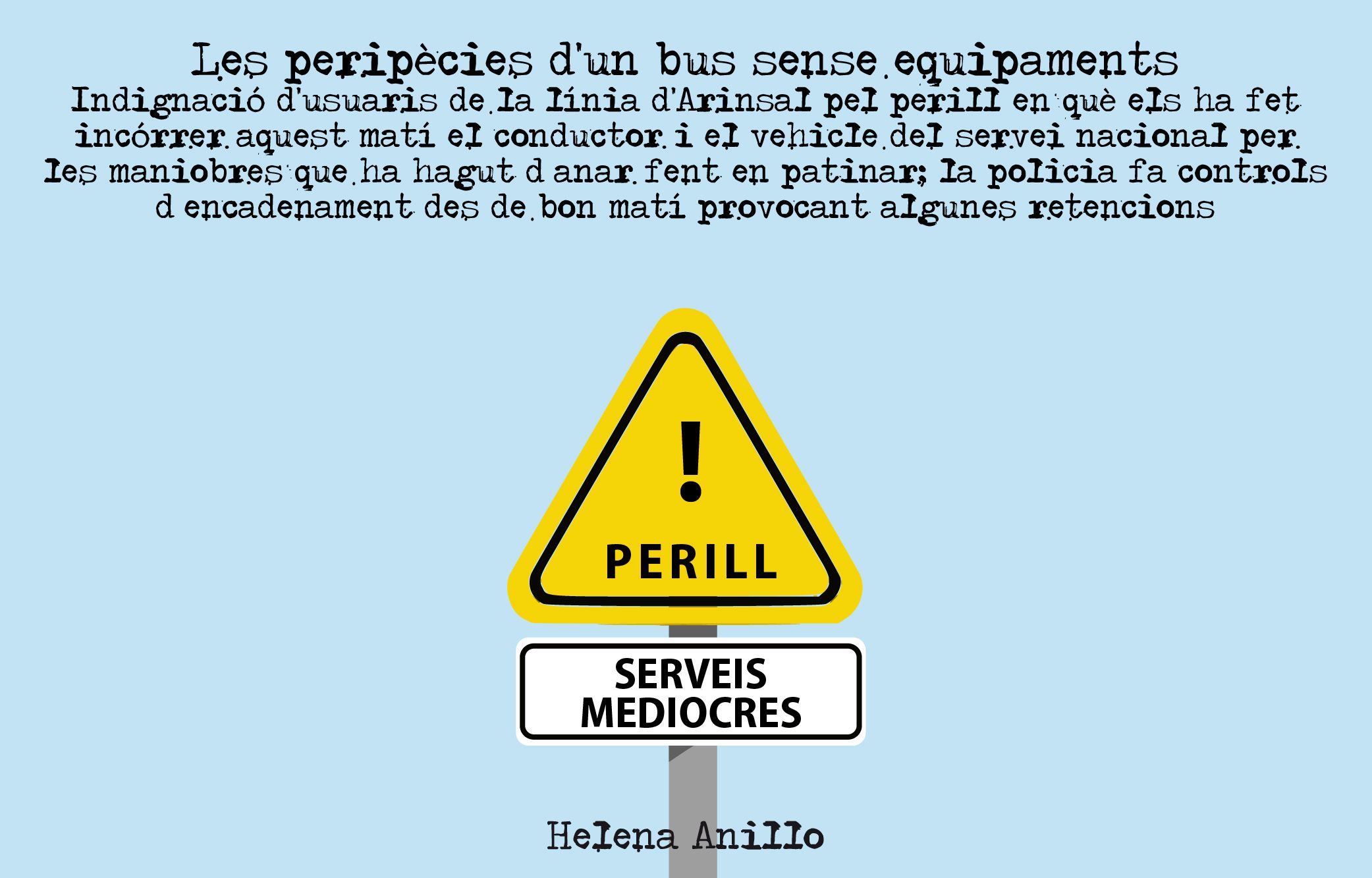 Perill per serveis mediocres.