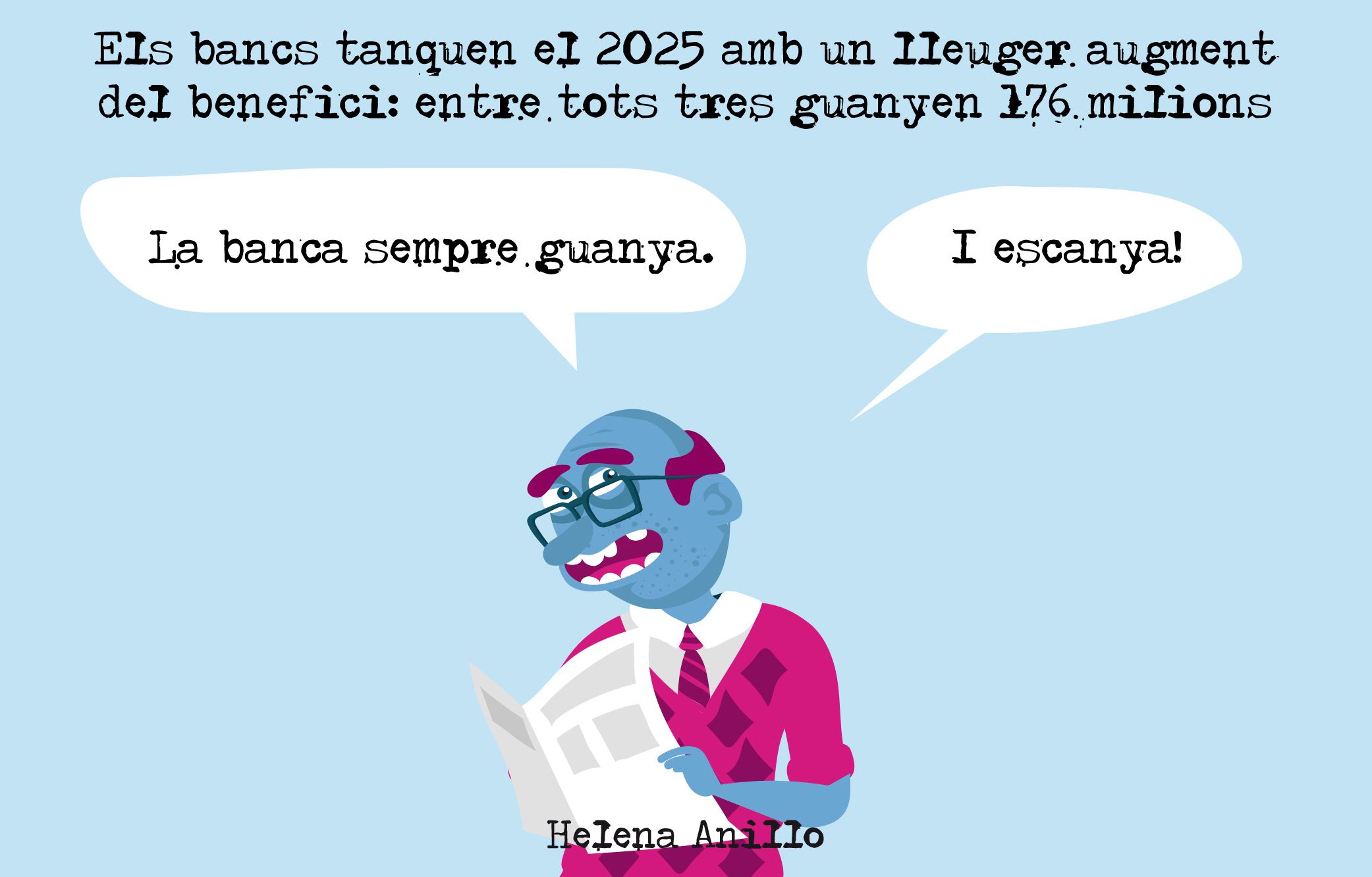 La banca guanya i escanya.