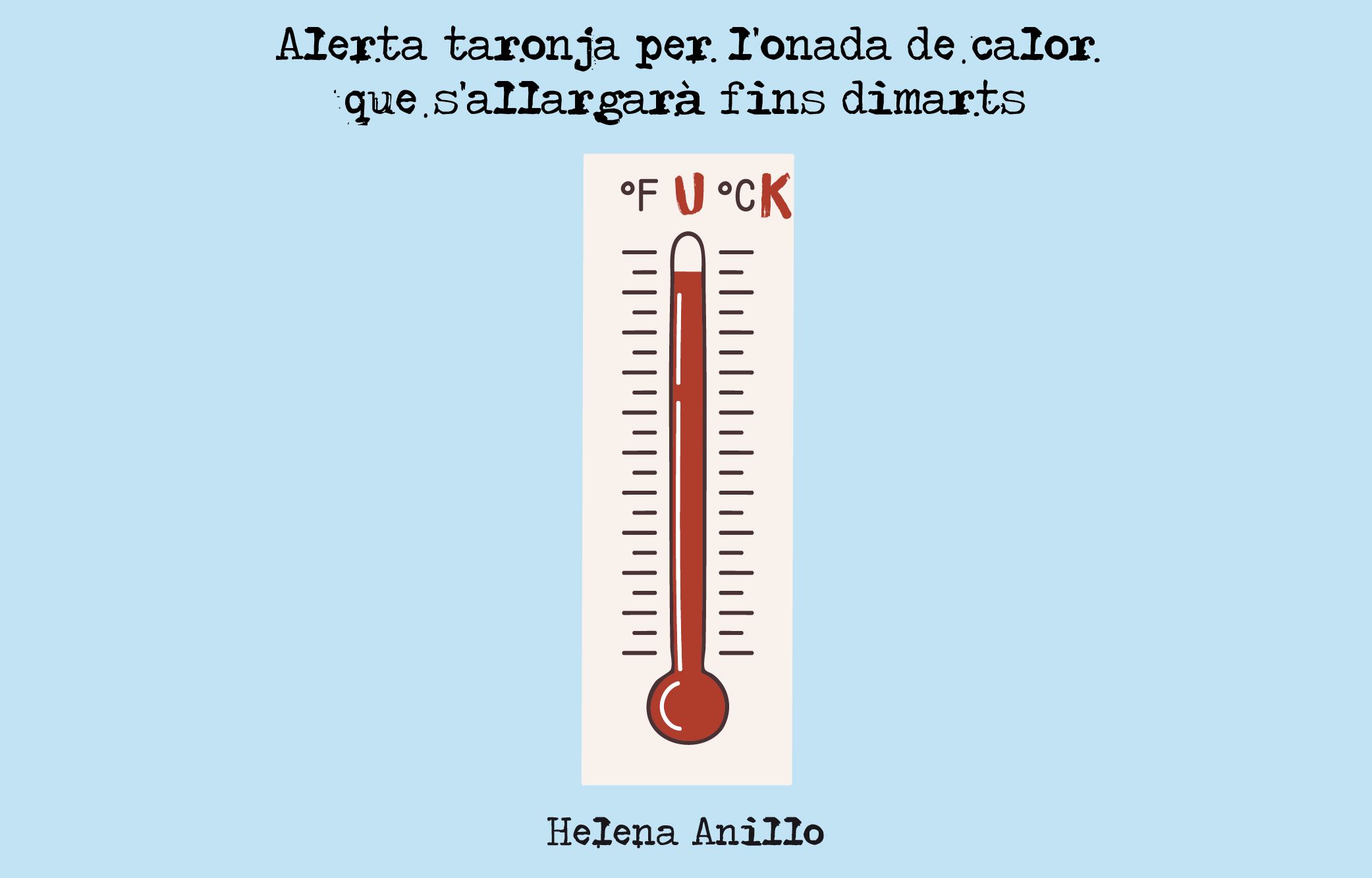 Quina calor.
