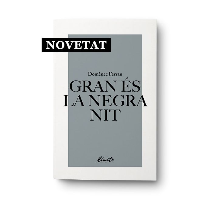 El llibre de Domènec Ferran, 'Gran és la negra nit', per l'editorial Límits